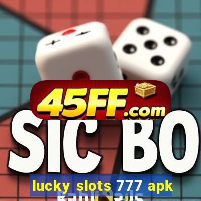lucky slots 777 apk